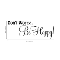 Don't Worry... Be Happy - 22" x 8" - Inspirational Vinyl Wall Decal Sticker Art