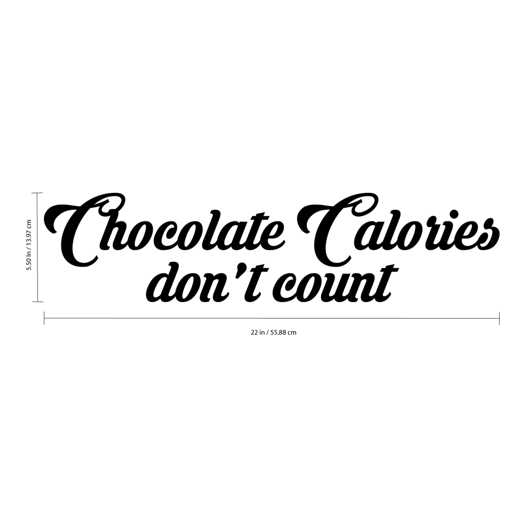 Vinyl Wall Art Decal - Chocolate Calories Don't Count - 5.5" x 23" - Funny Adult Humor Quotes Home Bedroom Living Room Wall Decor - Witty Kitchen Food No Diets Decor Sticker 660078119440