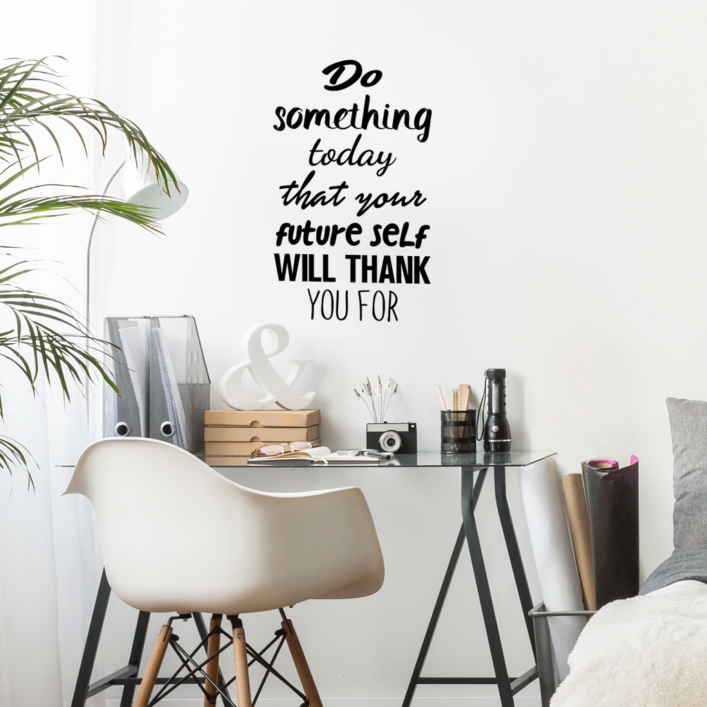 Motivational Quote Wall Art Decal - Do Something today That Your Future Self Will Thank You For - 23" x 38" Bedroom Motivational Wall Art Decor- Business Office Positive Quote Sticker Decals