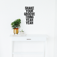 Vinyl Wall Art Decals - Shake Your Groove Thing Yeah Yeah - 23" x 14" - Light Hearted Quotes For Indoor Bedroom Living Room Dorm Room - Sticker Adhesives For Home Apartment Use 660078108741