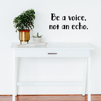 Vinyl Wall Art Decal - Be A Voice Not an Echo - 9.5" x 23" - Home Office Living Room Motivational Life Quote - Positive Trendy Modern Bedroom Dorm Room Apartment Wall Decor 660078115862