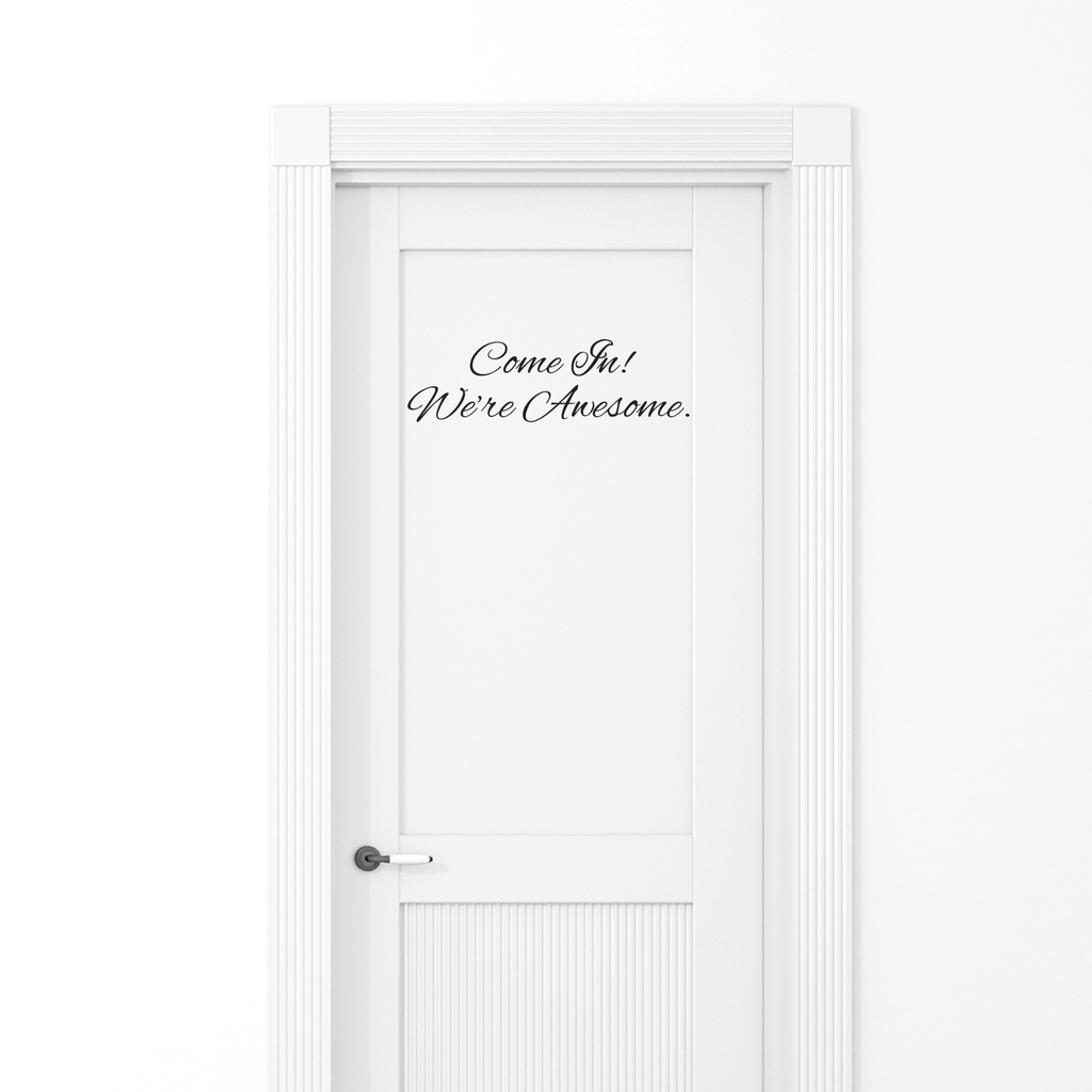 Come in We're Awesome - 22" x 7"