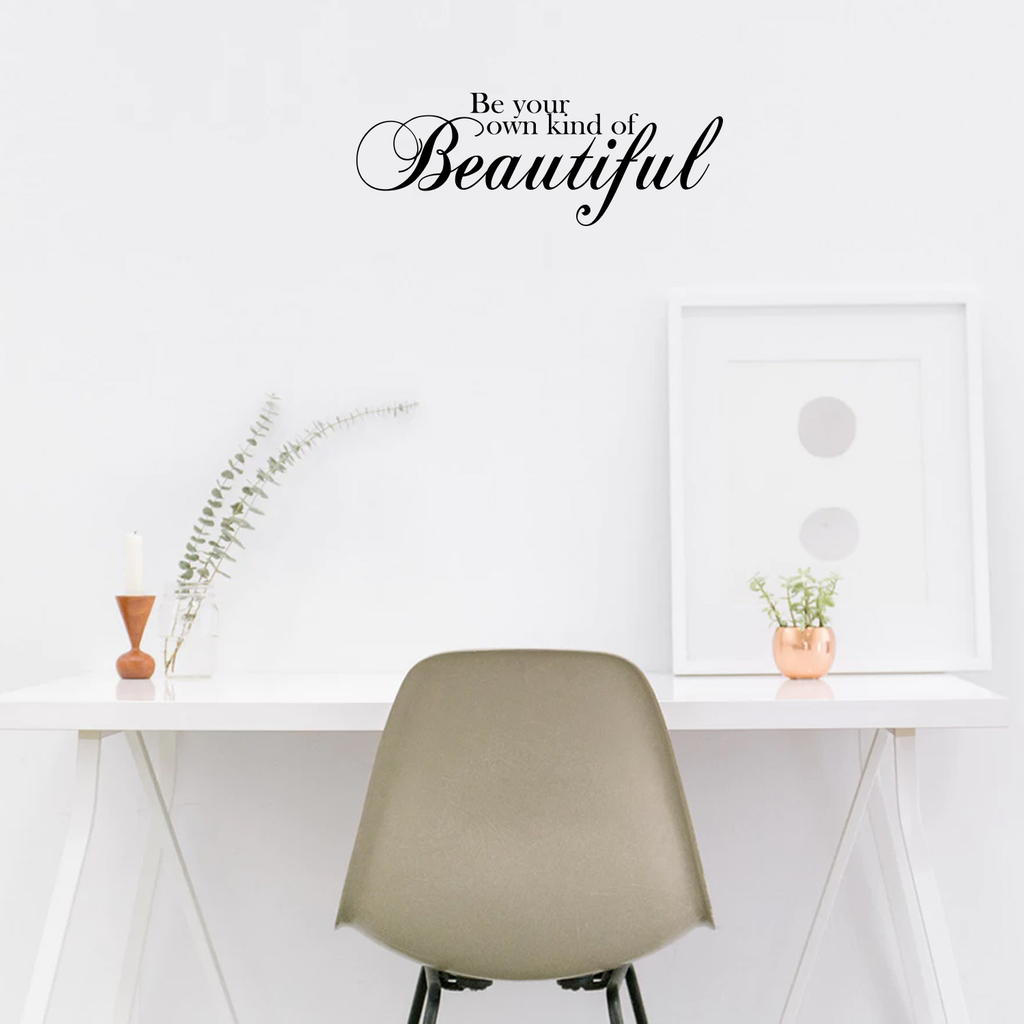Be your own kind of Beautiful - 22" X 8"
