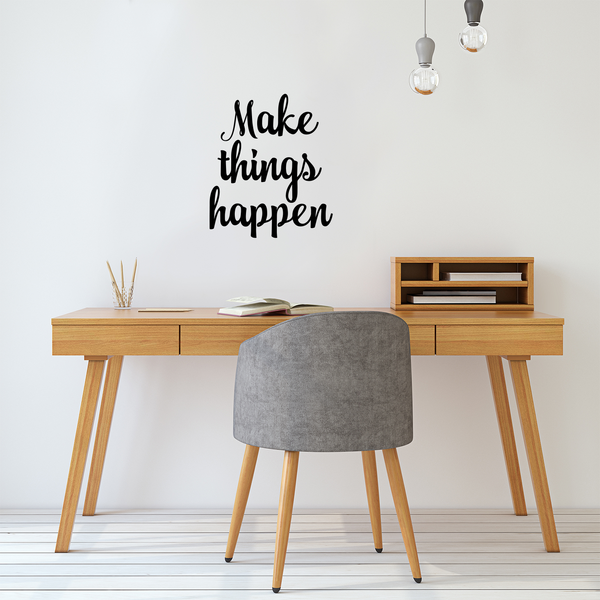 Make Things Happen Motivational Quote - Wall Art Decal - 18 x 21