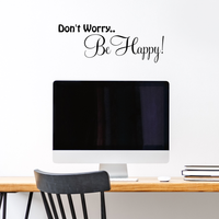 Don't Worry... Be Happy - 22" x 8" - Inspirational Vinyl Wall Decal Sticker Art