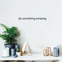 Printique Do Something Amazing Wall Art Decal 20" x 2" Decoration Vinyl Sticker-Black 658751770415