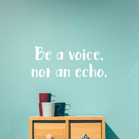 Vinyl Wall Art Decal - Be A Voice Not an Echo - 9.5" x 23" - Home Office Living Room Motivational Life Quote - Positive Trendy Modern Bedroom Dorm Room Apartment Wall Decor 660078115862