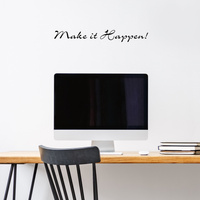 Make it Happen - 23" x 3"- Above the Closet Door Inspirational Vinyl Wall Decal Sticker Art