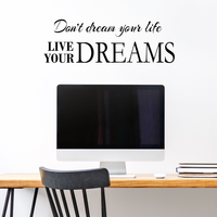 Don't dream your life.. Live your Dreams - 30" x 10" - Vinyl Wall Decal Sticker Art