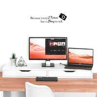 Because every picture has a story to tell -22" x 6" -  S Vinyl Wall Decal Sticker Art