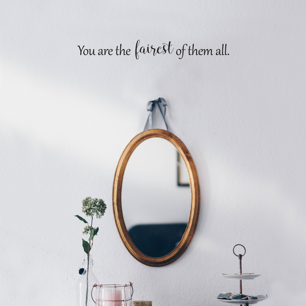 You are The Fairest of Them All - 12" x 1.5" - Inspirational Beauty Quotes - Wall Art Decal - 2.5" x 12" Decoration Vinyl Sticker - Bedroom Wall Decor 660078089262