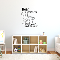 Roar means I love you in dinosaur - 18" x 22" - vinyl wall decal sticker art mural
