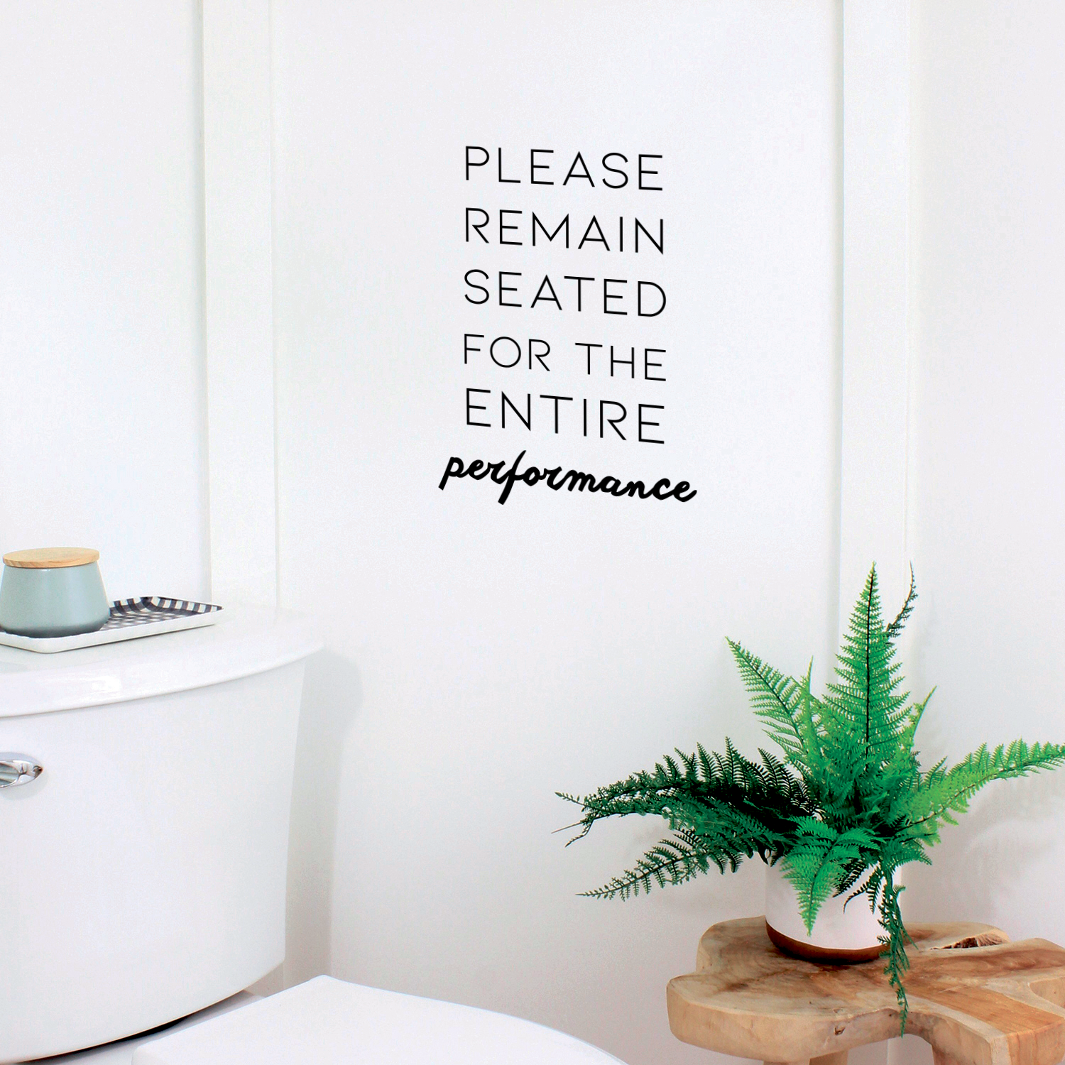 Vinyl Wall Art Decal - Please Remain Seated for The Entire Performance - 23" x 16" - Witty Sarcastic Home Bathroom Office Restroom Sticker Decor - Modern Satirical Peel and Stick Quote Decals 660078116685