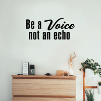 Vinyl Wall Art Decal - Be A Voice Not an Echo - 16" x 36" - Home Office Living Room Motivational Life Quote - Positive Trendy Teens Mens Womens Bedroom Dorm Room Wall Decor 660078115848