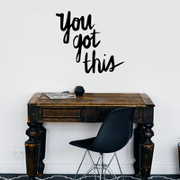 You Got This - Wall Art Decal - 23" x 21" Motivational Life Quote Vinyl Decal