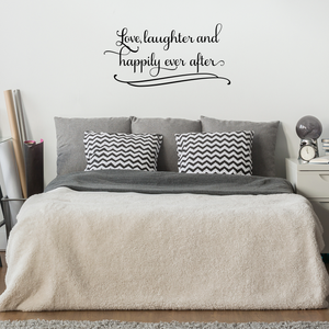 Love Laughter and Happily Ever After.. - 42" x 21" - Couples Romantic Bedroom Vinyl Wall Decal Sticker Art