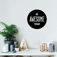 Be Awesome Today - Inspirational Life Quotes Wall Art Vinyl Decal - 16" X 16" Decoration Vinyl Sticker - Motivational Wall Art Decal - Bedroom Living Room Decor - Trendy Wall Art 660078091128