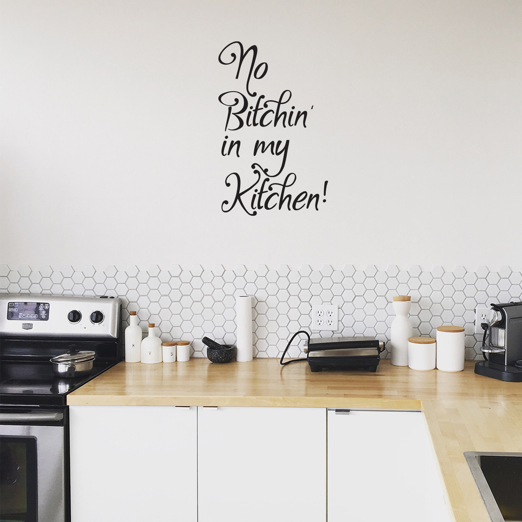 No B!tchin' in My Kitchen - Wall Art Vinyl Decal - 21" X 13" Decoration Vinyl Sticker - Motivational Wall Art Decal - Inspirational Kitchen Decor - Trendy Wall Art 660078090091