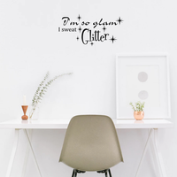 I'm So Glam I Sweat Glitter - 22" x 11" - Cute funny Wall Decal Sticker Art