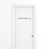 Motivational Art DecalCome Home Safe-18" x 3" Wall Decoration Vinyl Sticker-Black