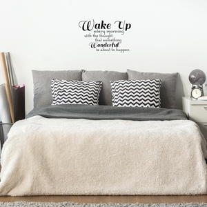 Wake Up every morning with the thought that something wonderful is about to happen.. - 22" x 14" - Vinyl Wall Decal Sticker Art