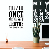 Vinyl Wall Art Decal - Tell A Lie Once and All Your Truths Become Questionable - 23" x 15" - Business Workplace Bedroom Decoration - Motivational Wall Home Office Decor Stickers 660078119921