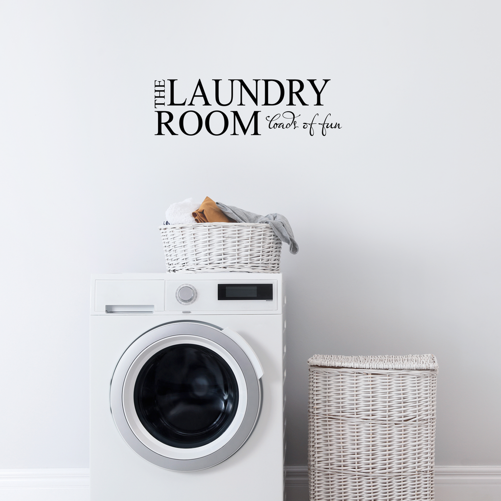 Laundry room Loads of fun - 23" x 7" - Vinyl Wall Decal Sticker Art
