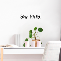 Stay Weird - Wall Art Decal -17" x 5" Motivational Life Quote Vinyl Decal - Living Room Wall Art Decor - Bedroom Wall Sticker - Workplace Wall Vinyl Decal Quotes - Self Motivation Wall Quotes