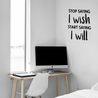 Vinyl Wall Art Decal - Stop Saying I Wish and Start Saying I Will - 29" x 23" - Decoration Home Living Room Bedroom Dorm Room Office Sticker - Modern Peel and Stick Motivational Life Quote Decals 660078116616