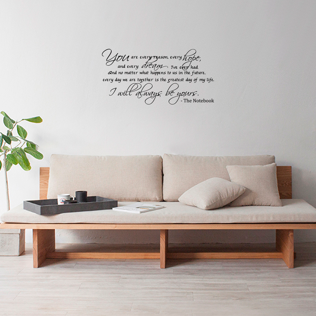 You are every reason, every hope, and every dream I've ever had. The Notebook Quote Vinyl Wall decal-30x15