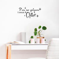 I'm So Glam I Sweat Glitter - 22" x 11" - Cute funny Wall Decal Sticker Art