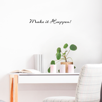 Make it Happen - 23" x 3"- Above the Closet Door Inspirational Vinyl Wall Decal Sticker Art