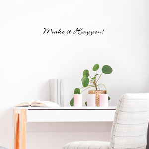 Make it Happen - 23" x 3"- Above the Closet Door Inspirational Vinyl Wall Decal Sticker Art