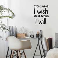 Vinyl Wall Art Decal - Stop Saying I Wish and Start Saying I Will - 29" x 23" - Decoration Home Living Room Bedroom Dorm Room Office Sticker - Modern Peel and Stick Motivational Life Quote Decals 660078116616
