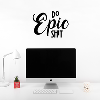 Do Epic Sh!t - 22" x 16" - Inspirational Quotes Wall Art Vinyl Decal  Decoration Vinyl Stickers - Motivational Wall Art Decal - Bedroom Living Room Decor 660078089996