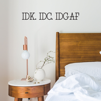I Don't Know, I Don't Care, IDGAF - Funny Quotes Wall Art Vinyl Decal - 5" X 32" Decoration Vinyl Sticker - Sarcastic Rebel Wall Art Decal - Bedroom Decor - Trendy Wall Art Dorm Office Girl Boy 660078090992