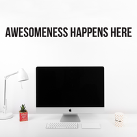 Awesomeness Happens Here - 60" x 5" - Inspirational Life Quotes Wall Art Vinyl Decal