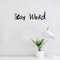 Stay Weird - Wall Art Decal -17" x 5" Motivational Life Quote Vinyl Decal - Living Room Wall Art Decor - Bedroom Wall Sticker - Workplace Wall Vinyl Decal Quotes - Self Motivation Wall Quotes