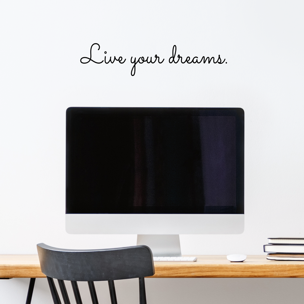 Live your Dreams - 18" x 4" - Inspirational Vinyl Wall Decal Sticker Art
