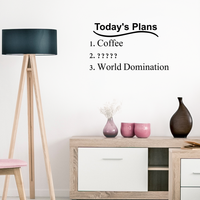 Today's plans. Coffee. World Domination - 22" X 13" -  Funny Vinyl Wall Decal Sticker Art