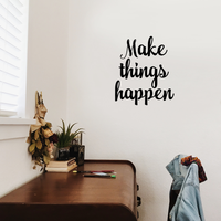 Make Things Happen Motivational Quote - Wall Art Decal - 18" x 21" - Decoration Vinyl Sticker - Life Quote Decal - Gym Wall Vinyl Art 660078083833