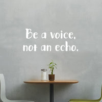 Vinyl Wall Art Decal - Be A Voice Not an Echo - 9.5" x 23" - Home Office Living Room Motivational Life Quote - Positive Trendy Modern Bedroom Dorm Room Apartment Wall Decor 660078115862