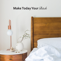 Make Today Your B!tch - Inspirational Quote - Wall Art Decal - 3"x 25" - Motivational Life Quotes Wall Art Sticker- Bedroom Wall Decoration - Living Room Wall Art Vinyl Decal 660078089026