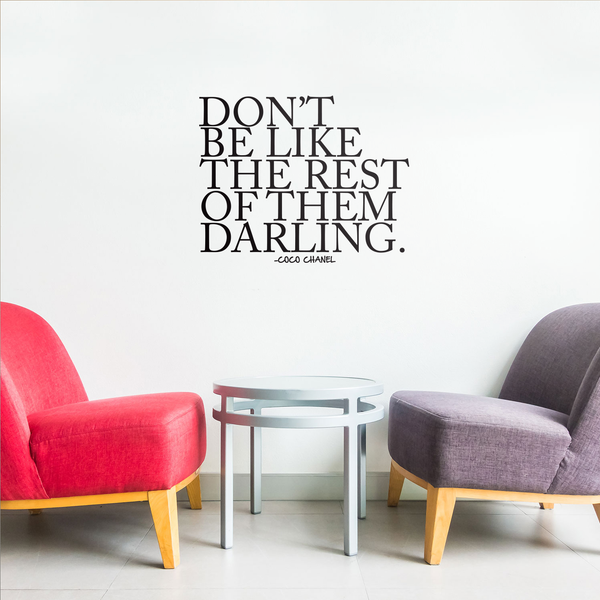 Don't Be Like The Rest of Them Darling - Coco Chanel Inspirational Quote -  Wall Art Decal - 20 x 25 - Fashion Quotes Vinyl Decal - Bedroom Wall