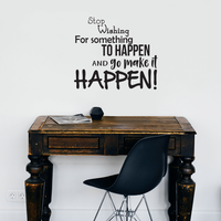 Stop Wishing for Something to Happen - Inspirational Life Quotes Wall Art Vinyl Decal - 20" X 23" Decoration Vinyl Sticker - Motivational Wall Art Decal - Bedroom Living Room Decor - Trendy Wall Art 660078091104