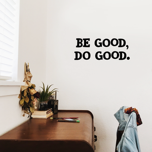 Wall Art Vinyl Decal - Be Good Do Good - 9" x 23" - Positive Household Living Room Bedroom Workplace Inspirational Quote Sticker - Life Quotes Wall Decals for Indoor Outdoor Decor 660078115756