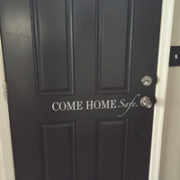 Come Home Safe Decal for Police, Military, Fire, or just anyone in your family!